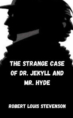 Book cover for The strange Case of the doctor. Jekyll and Mr. Hyde