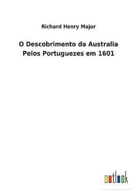 Book cover for O Descobrimento da Australia Pelos Portuguezes em 1601