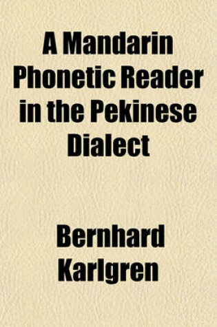 Cover of A Mandarin Phonetic Reader in the Pekinese Dialect