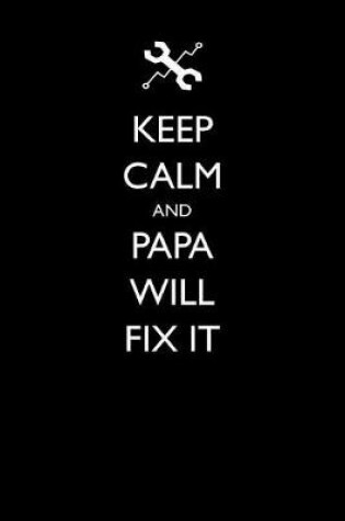 Cover of Keep Calm and Papa Will Fix It