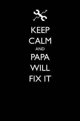 Book cover for Keep Calm and Papa Will Fix It