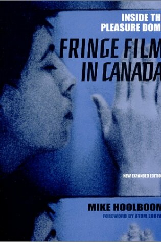 Cover of Inside the Pleasure Dome: Fringe Film in Canada