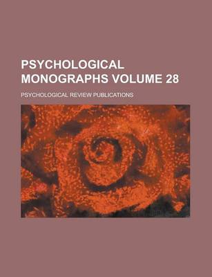 Book cover for Psychological Monographs Volume 28