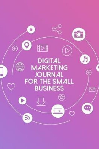 Cover of Digital Marketing Journal For The Small Business