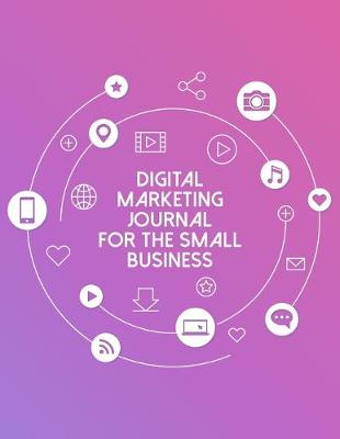 Book cover for Digital Marketing Journal For The Small Business