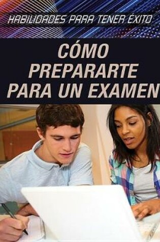 Cover of Cómo Prepararte Para Un Examen (Strengthening Test Preparation Skills)