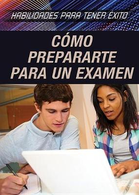 Book cover for Cómo Prepararte Para Un Examen (Strengthening Test Preparation Skills)