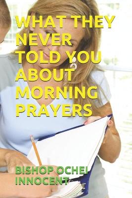 Book cover for What They Never Told You about Morning Prayers