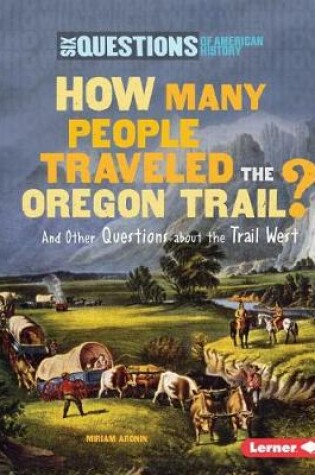 Cover of How Many People Traveled the Oregon Trail?