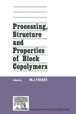 Cover of Processing, Structure and Properties of Block Copolymers