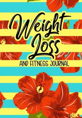 Book cover for Weight Loss And Fitness Journal