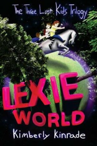 Cover of Lexie World (the Three Lost Kids Series)