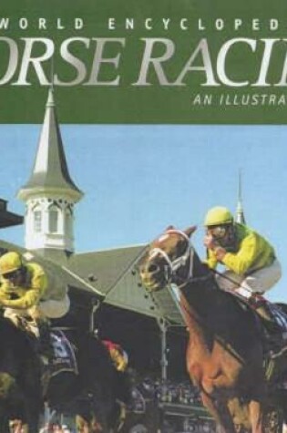 Cover of The World Encyclopedia of Horse Racing