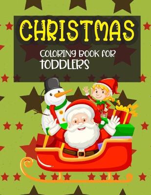 Book cover for Christmas Coloring Book For Toddlers