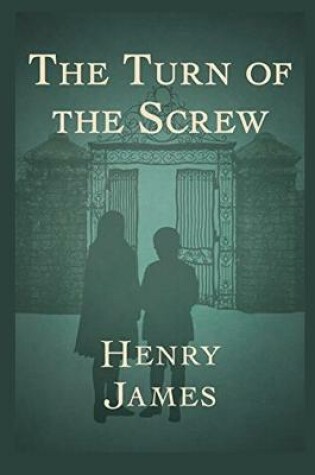 Cover of The Turn of the Screw Annotated and Illustrated Edition