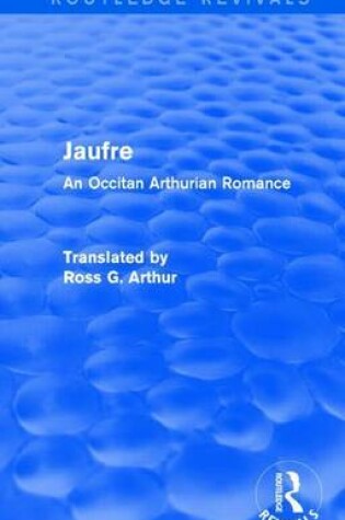 Cover of Jaufre: An Occitan Arthurian Romance: An Occitan Arthurian Romance