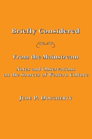 Cover of Briefly Considered - From the Manstream: Notes and Observations on the Sources of Western Culture