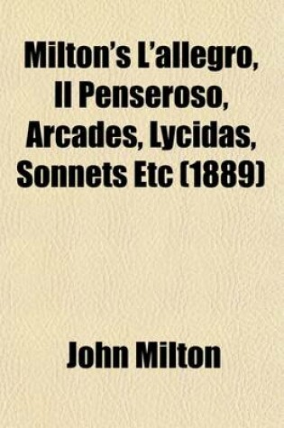Cover of Milton's L'Allegro, Il Penseroso, Arcades, Lycidas, Sonnets Etc