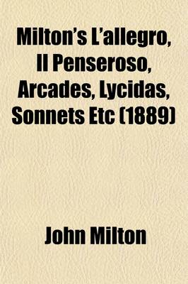 Book cover for Milton's L'Allegro, Il Penseroso, Arcades, Lycidas, Sonnets Etc