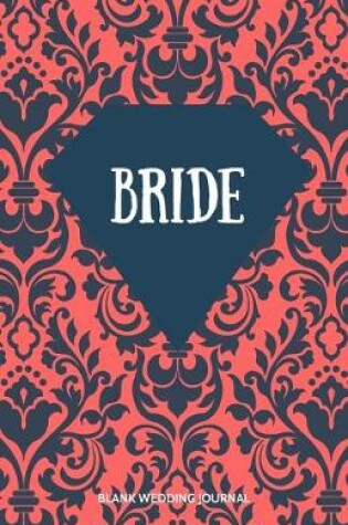 Cover of Bride Small Size Blank Journal-Wedding Planner&To-Do List-5.5"x8.5" 120 pages Book 17