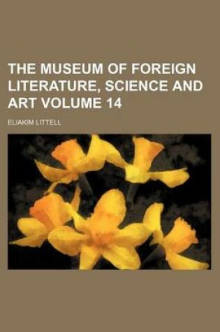 Cover of The Museum of Foreign Literature, Science and Art Volume 14