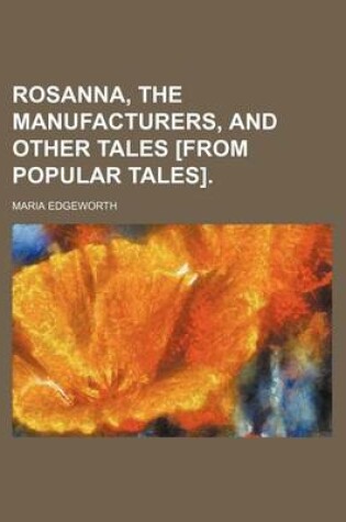 Cover of Rosanna, the Manufacturers, and Other Tales [From Popular Tales].