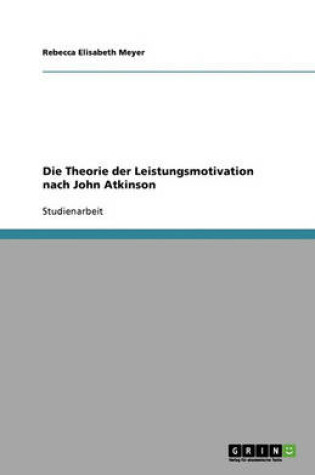 Cover of Die Theorie der Leistungsmotivation nach John Atkinson