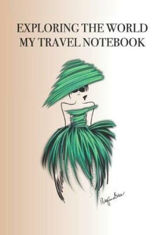 Cover of Exploring the World My Travel Notebook