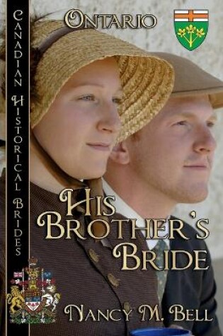 Cover of His Brother's Bride Canadian Historical Brides Collection Book 2