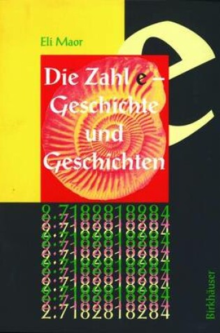 Cover of Die Zahl e - Geschichte Und Geschichten