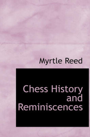 Cover of Chess History and Reminiscences