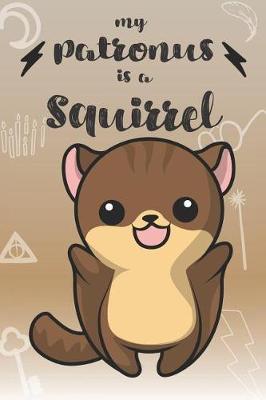 Book cover for My Patronus Is A Squirrel