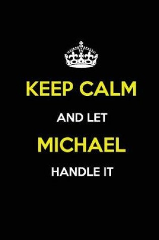 Cover of Keep Calm and Let Michael Handle It