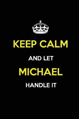 Book cover for Keep Calm and Let Michael Handle It