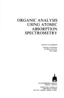 Book cover for Organic Analysis Using Atomic Absorption Spectrometry