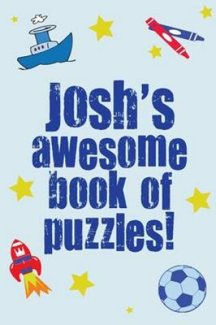 Cover of Josh's Awesome Book Of Puzzles!