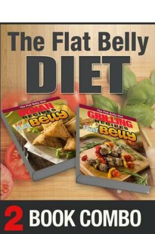 Cover of Grilling Recipes for a Flat Belly and Indian Recipes for a Flat Belly