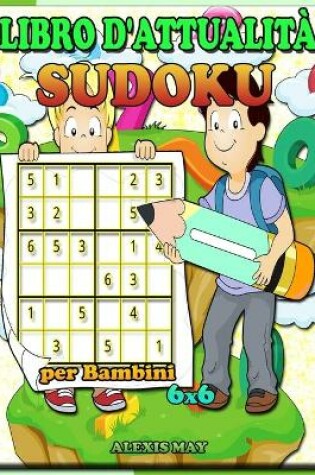 Cover of Libro di attivita Sudoku per bambini 6X6