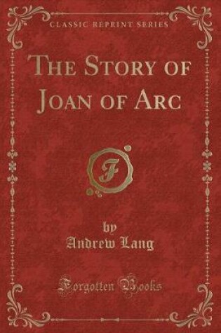 Cover of The Story of Joan of Arc (Classic Reprint)