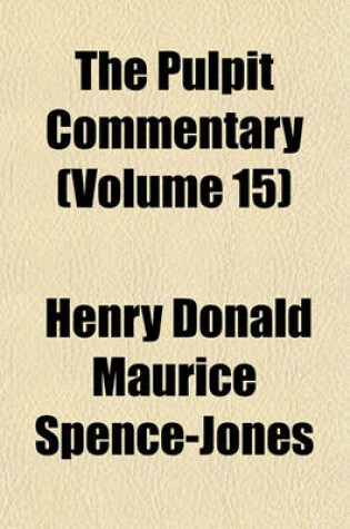 Cover of The Pulpit Commentary (Volume 15)