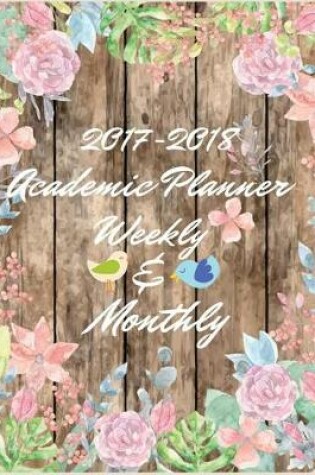 Cover of 2017-2018 Academic Planner Weekly & Monthly