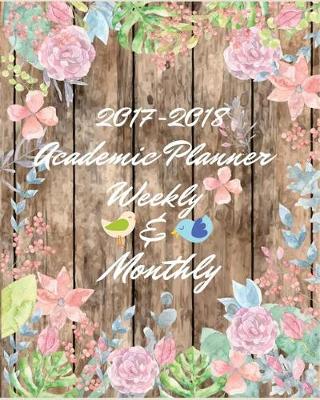 Book cover for 2017-2018 Academic Planner Weekly & Monthly