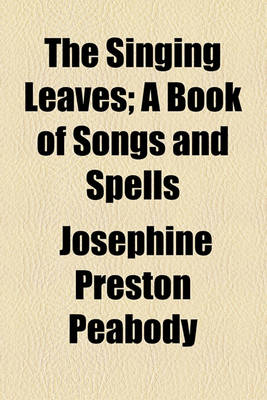 Book cover for The Singing Leaves; A Book of Songs and Spells