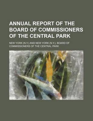 Book cover for Annual Report of the Board of Commissioners of the Central Park