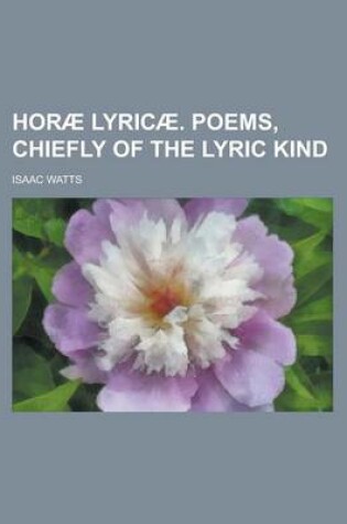 Cover of Horae Lyricae. Poems, Chiefly of the Lyric Kind