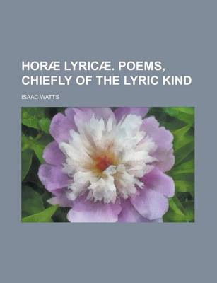 Book cover for Horae Lyricae. Poems, Chiefly of the Lyric Kind