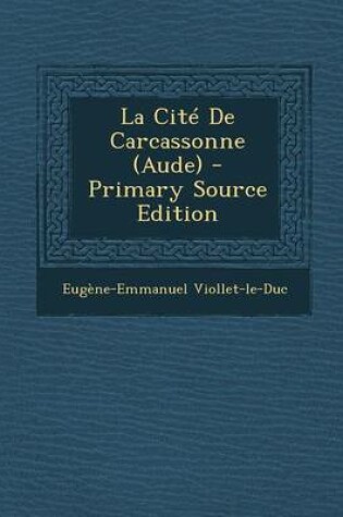 Cover of La Cite de Carcassonne (Aude)