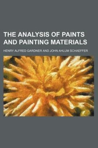 Cover of The Analysis of Paints and Painting Materials