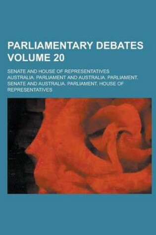 Cover of Parliamentary Debates; Senate and House of Representatives Volume 20