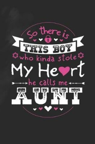 Cover of So There's This Boy Who Kinda Stole My Heart He Calls Me Aunt